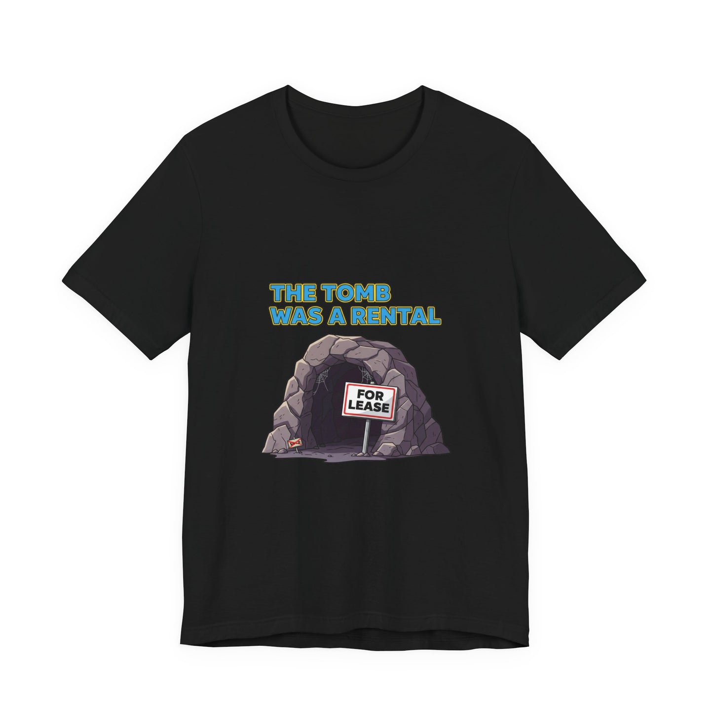 T-Shirt - The Tomb Was a Rental