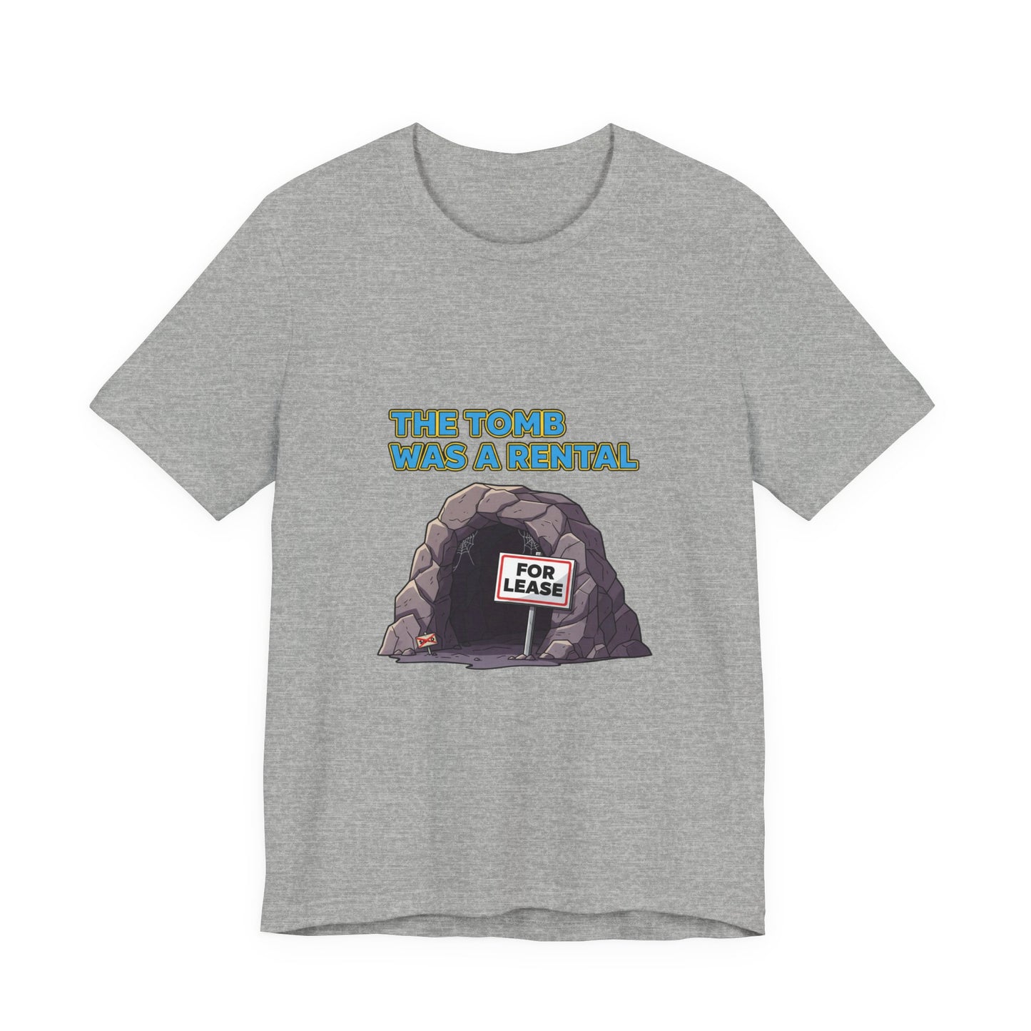 T-Shirt - The Tomb Was a Rental