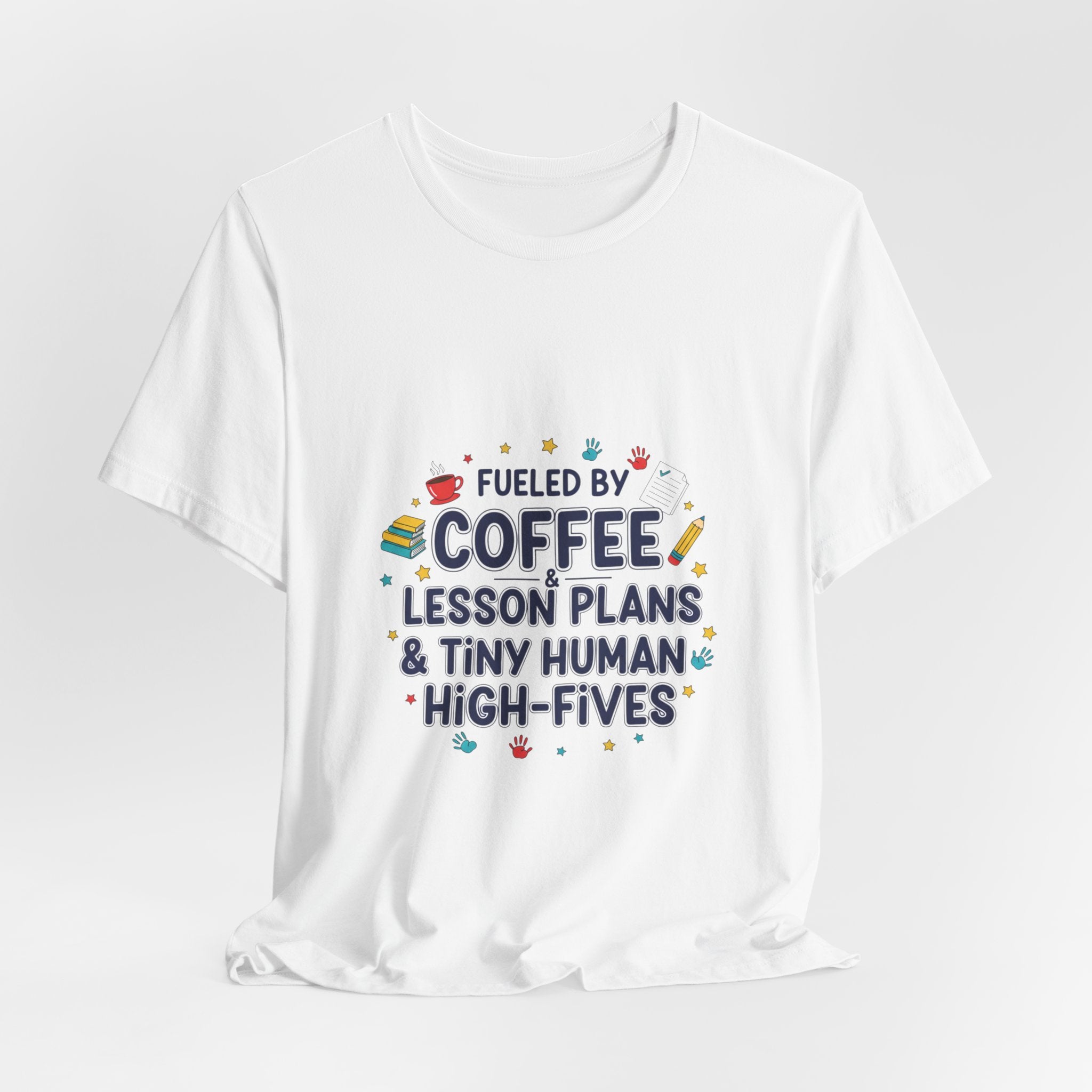 Fueled by Coffee Lesson Plans & Tiny Human High-Fives T-Shirt | Teacher Appreciation