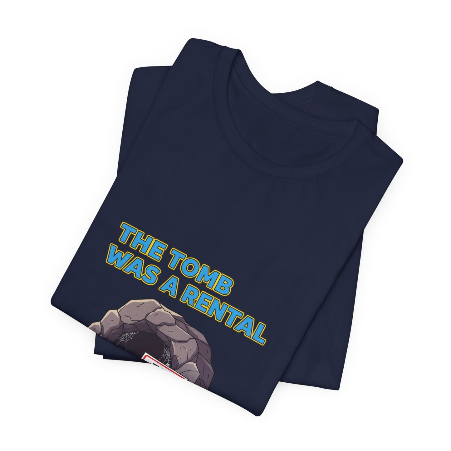 T-Shirt - The Tomb Was a Rental