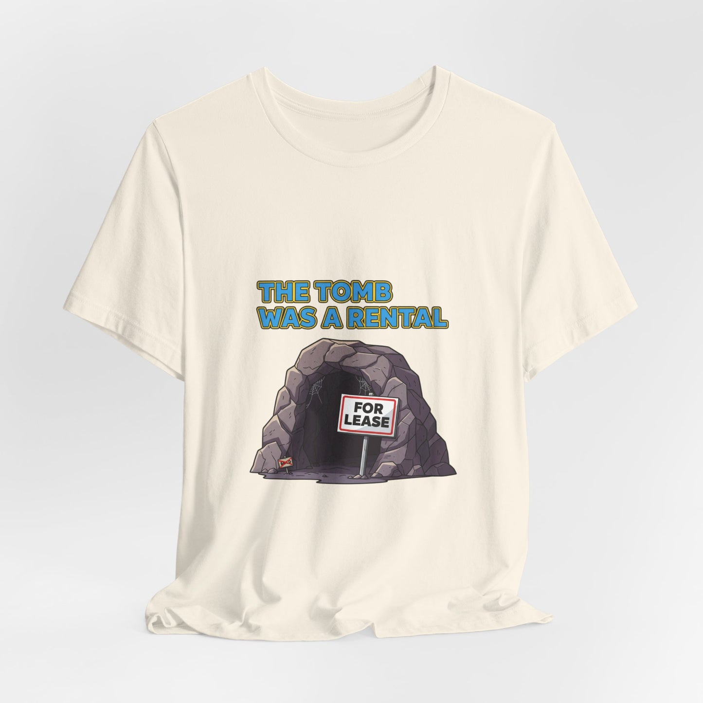 T-Shirt - The Tomb Was a Rental
