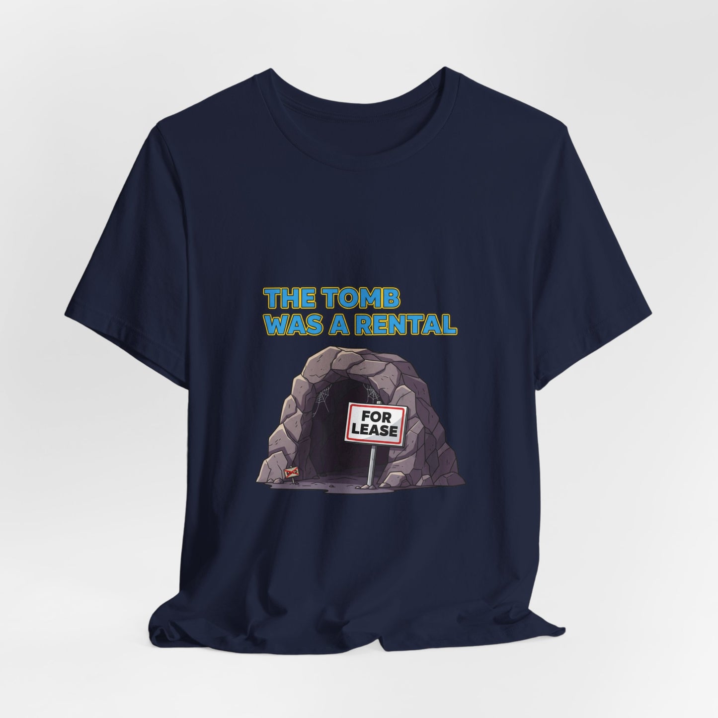 T-Shirt - The Tomb Was a Rental