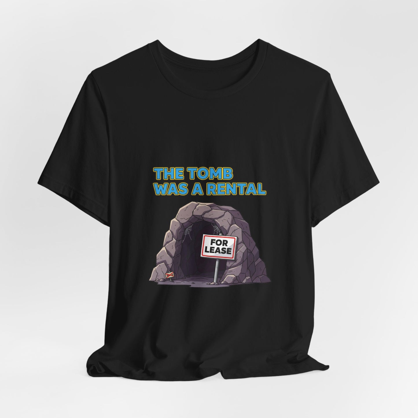 T-Shirt - The Tomb Was a Rental