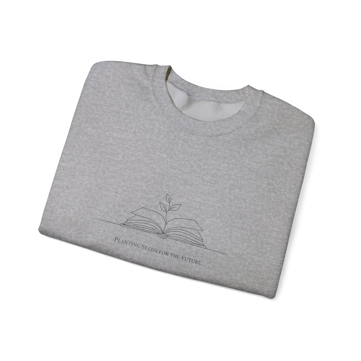 Planting Seeds for the Future Crewneck Sweatshirt