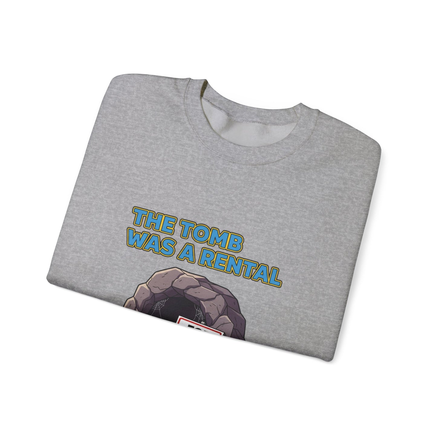 Sweatshirt - The Tomb Was A Rental
