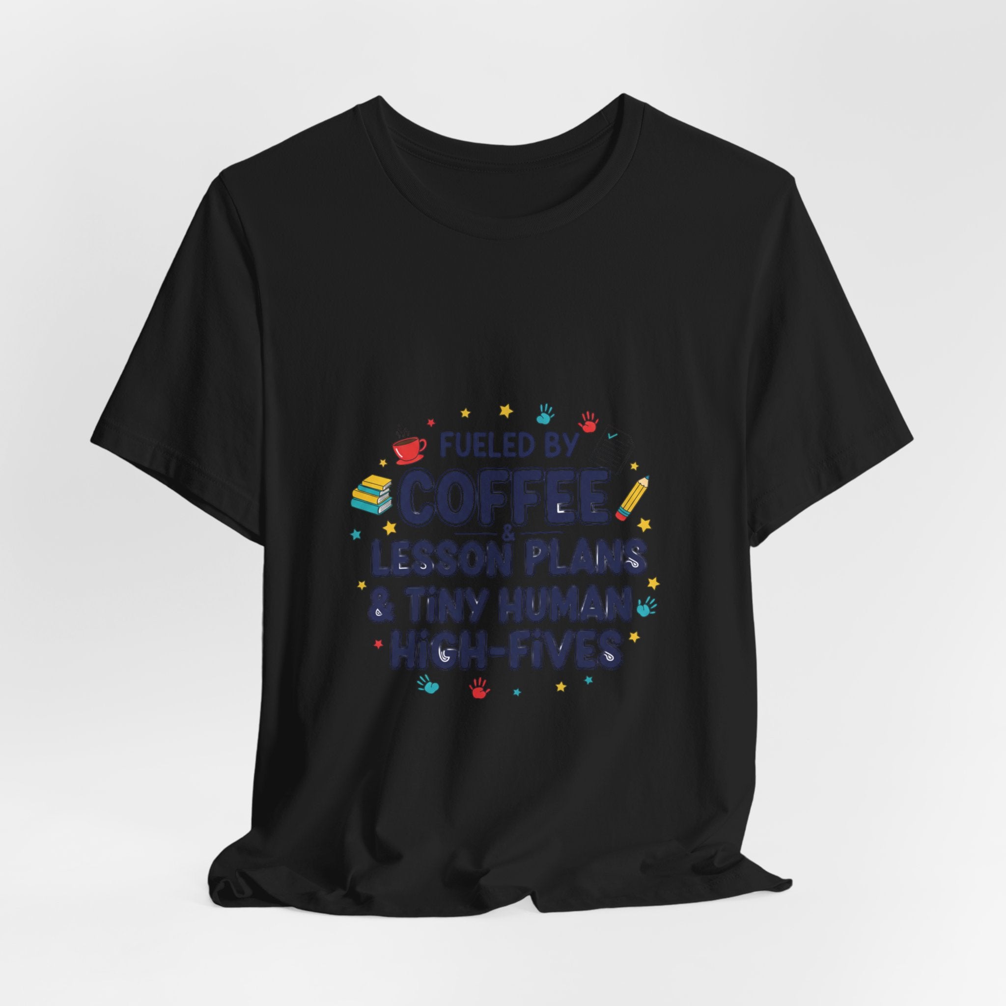 Fueled by Coffee Lesson Plans & Tiny Human High-Fives T-Shirt | Teacher Appreciation