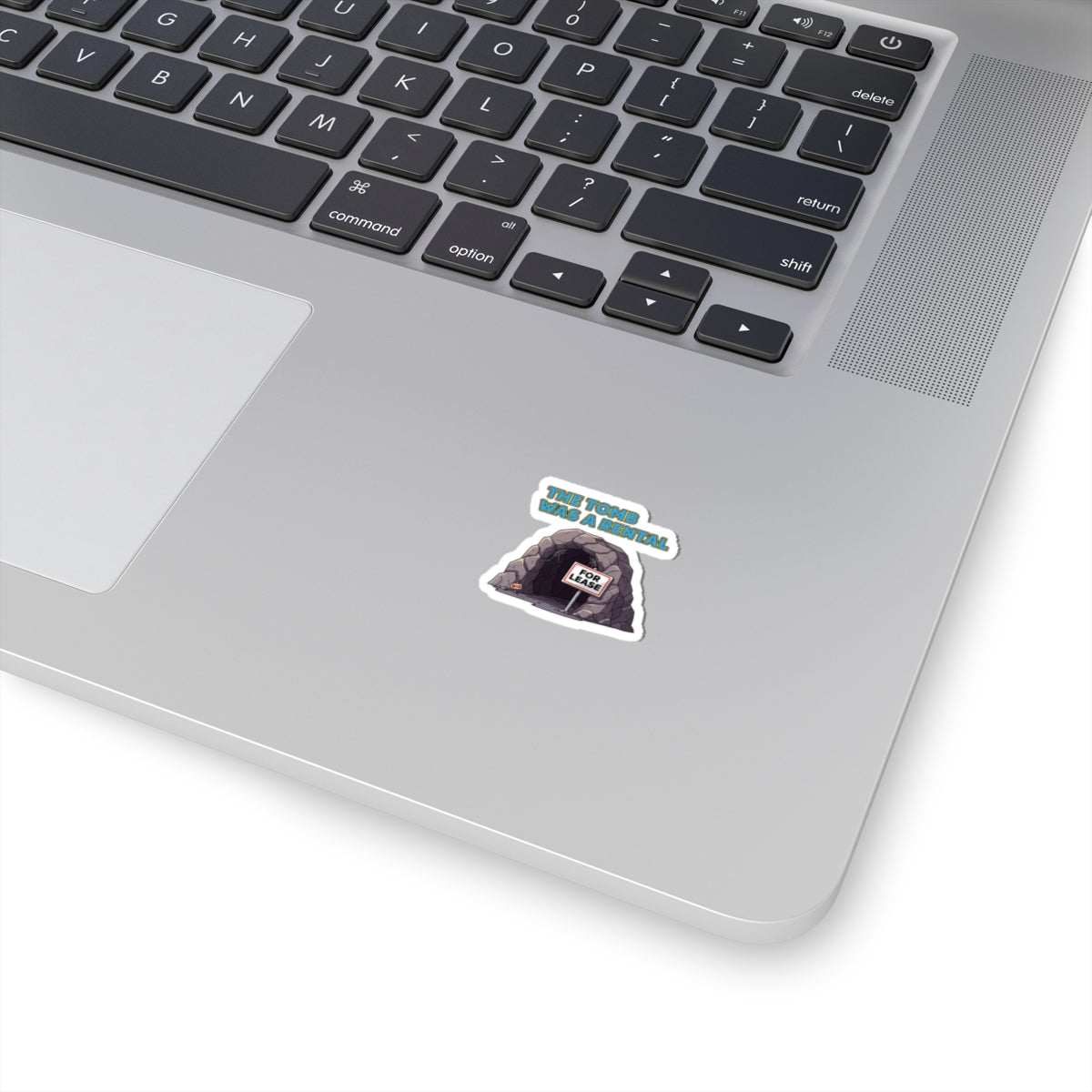 Sticker - The Tomb Was a Rental