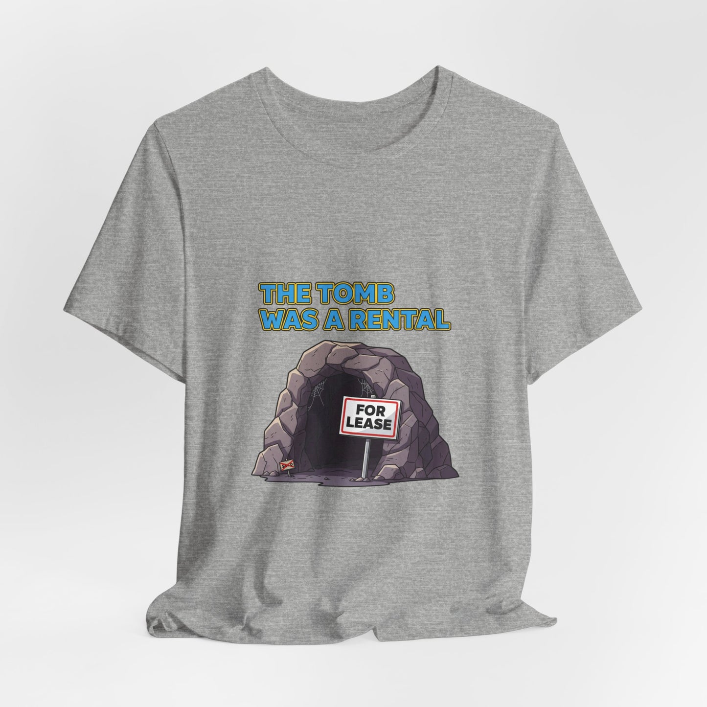 T-Shirt - The Tomb Was a Rental