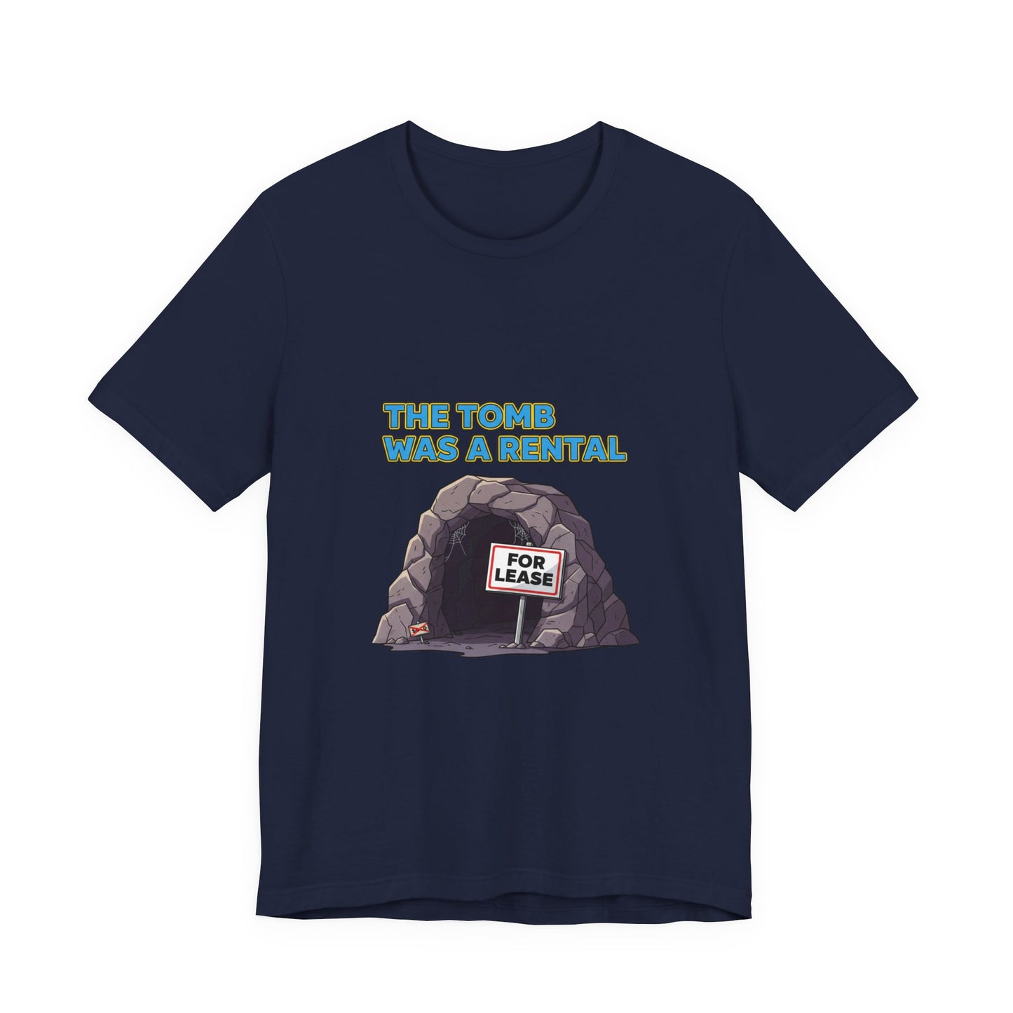 T-Shirt - The Tomb Was a Rental