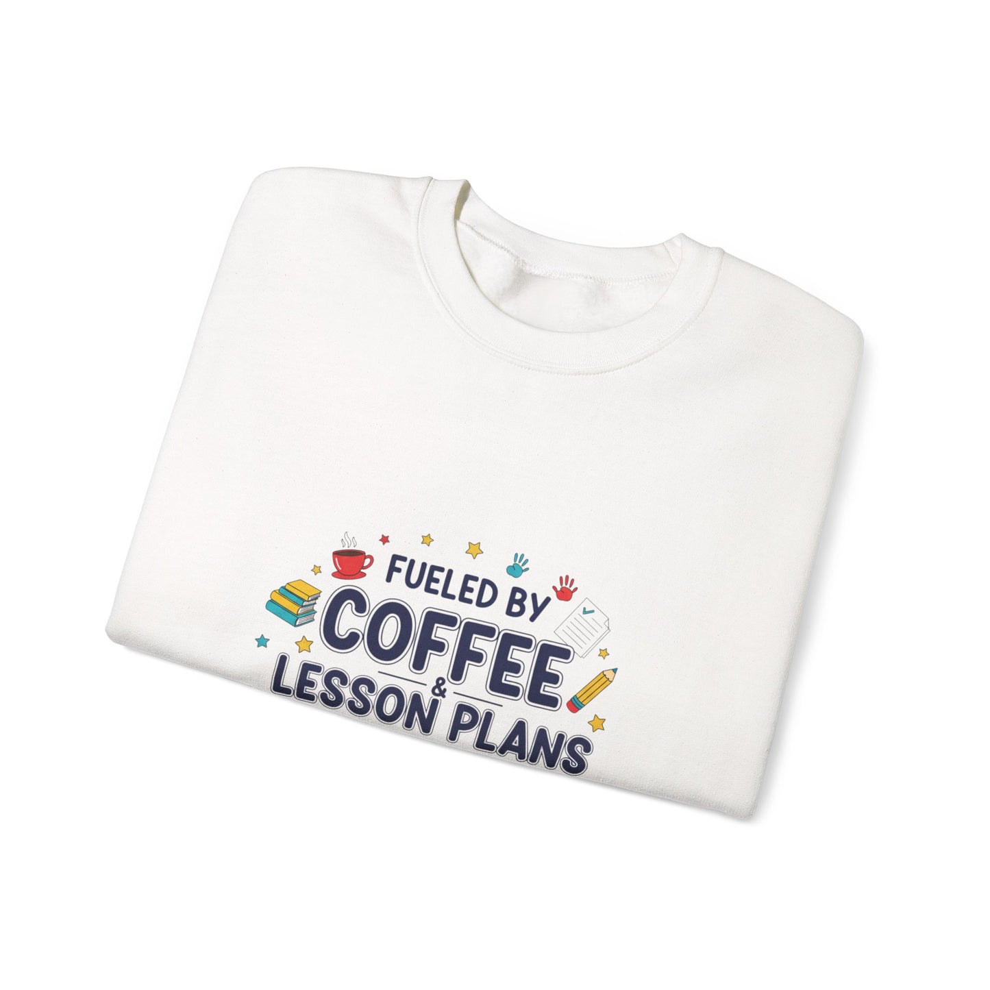 Sweatshirt - Fueled by Coffee Lesson Plans