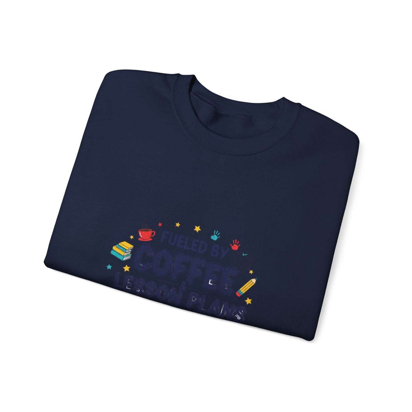 Sweatshirt - Fueled by Coffee Lesson Plans