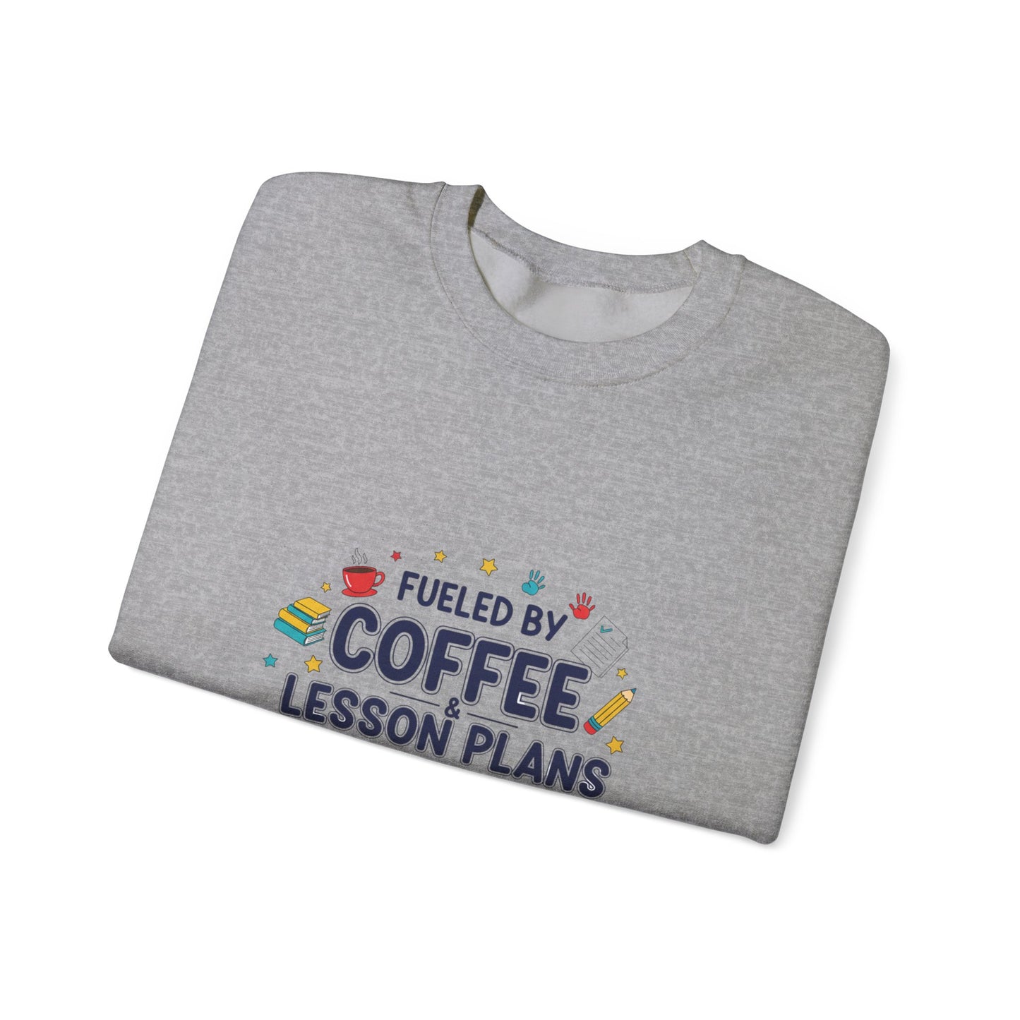 Sweatshirt - Fueled by Coffee Lesson Plans
