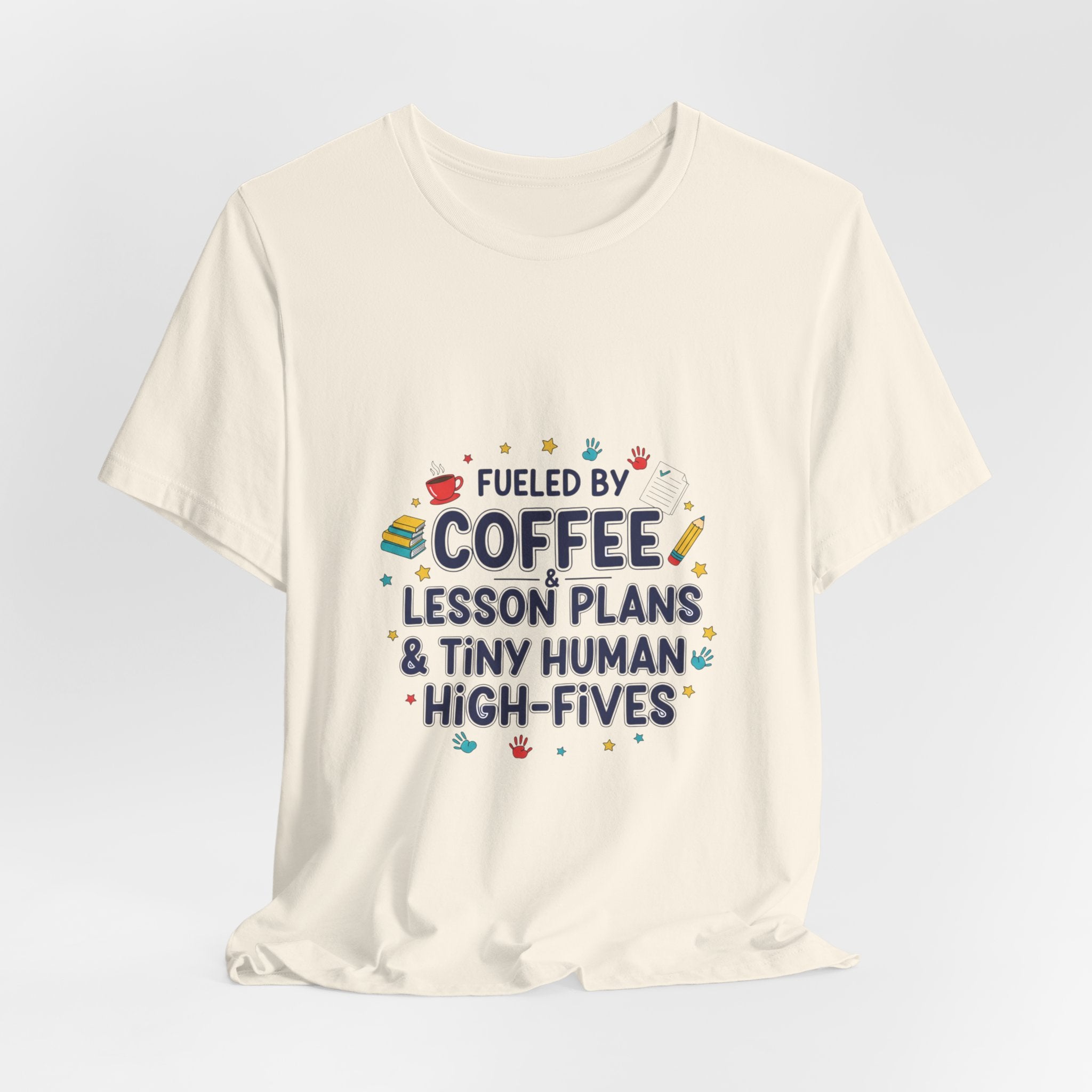 Fueled by Coffee Lesson Plans & Tiny Human High-Fives T-Shirt | Teacher Appreciation
