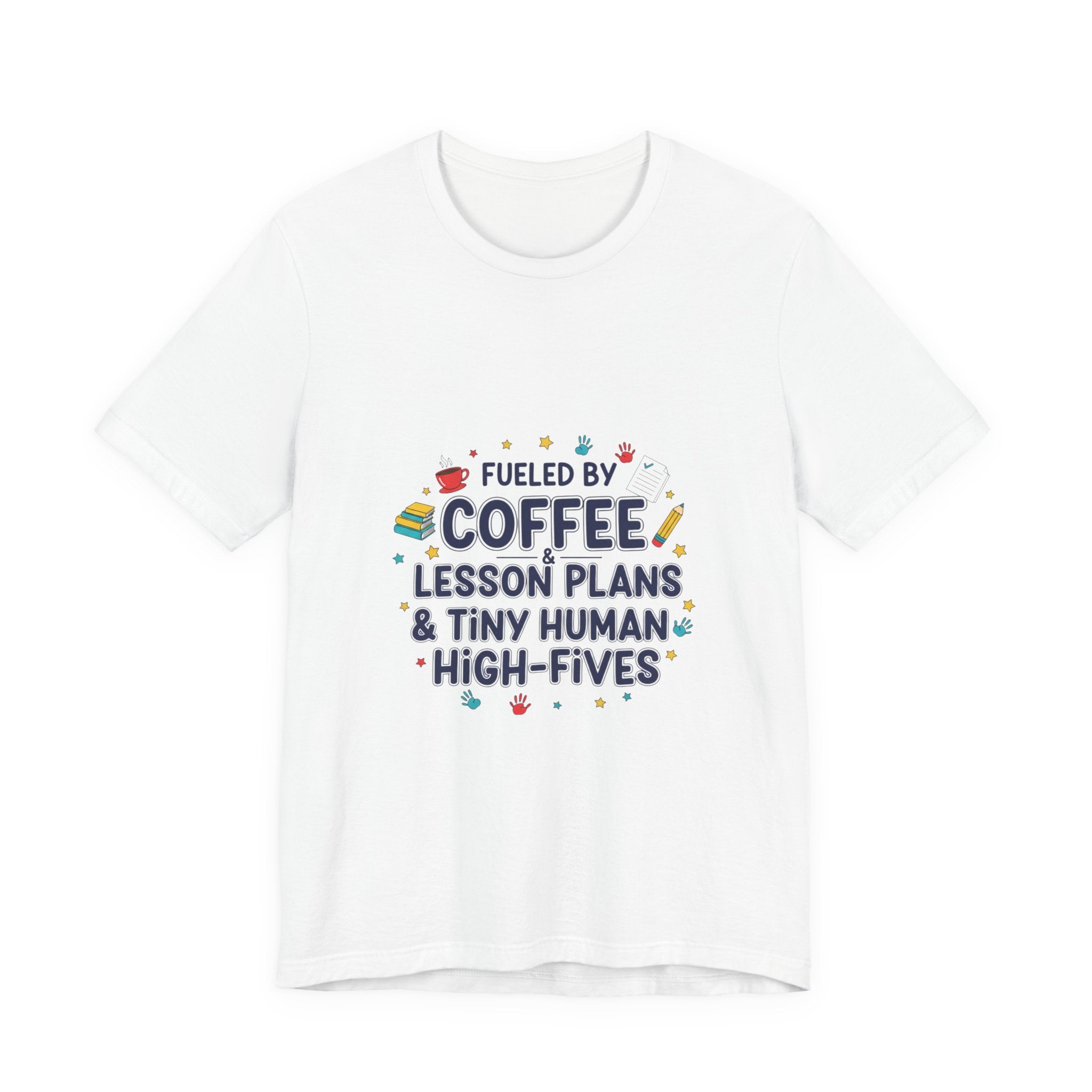Fueled by Coffee Lesson Plans & Tiny Human High-Fives T-Shirt | Teacher Appreciation