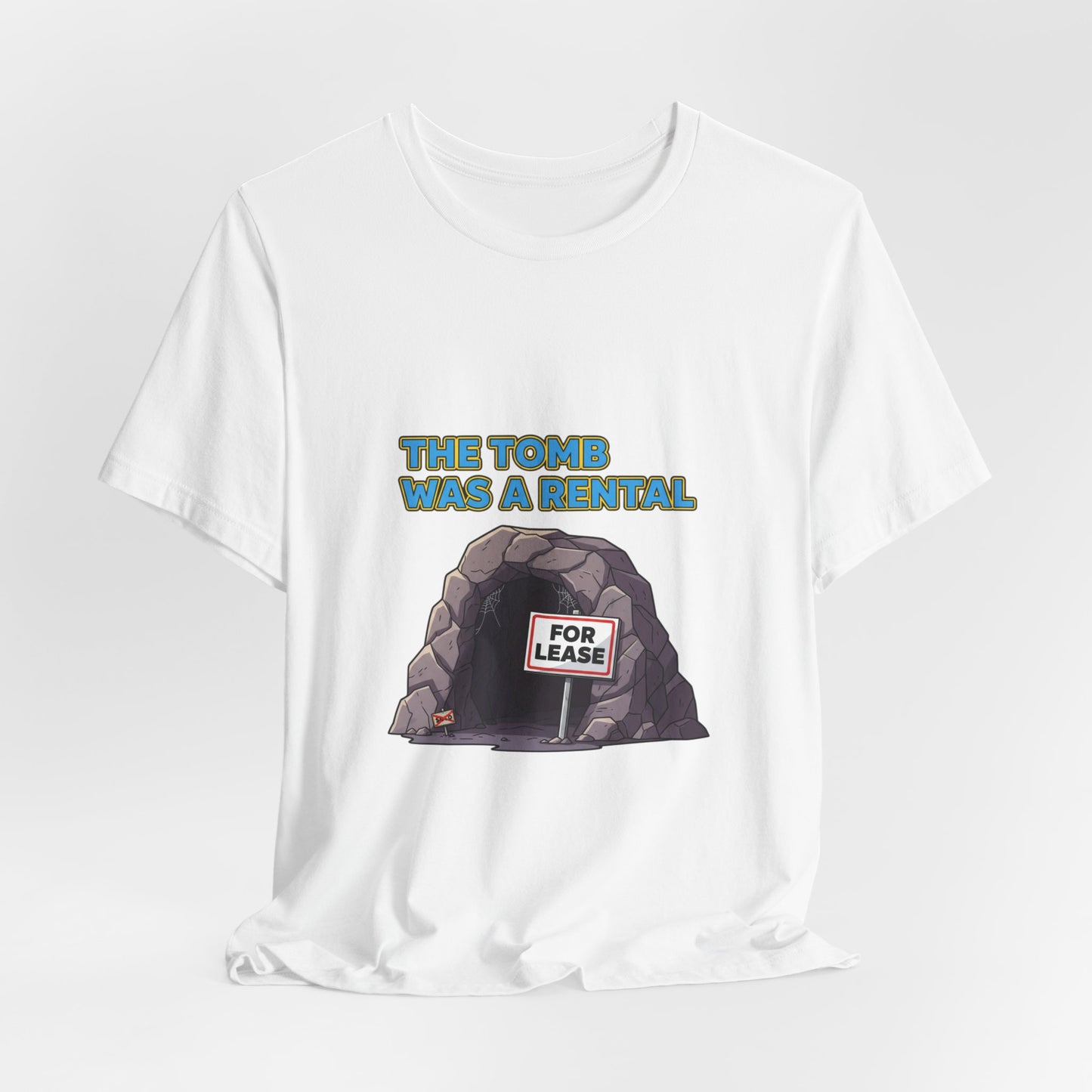 T-Shirt - The Tomb Was a Rental