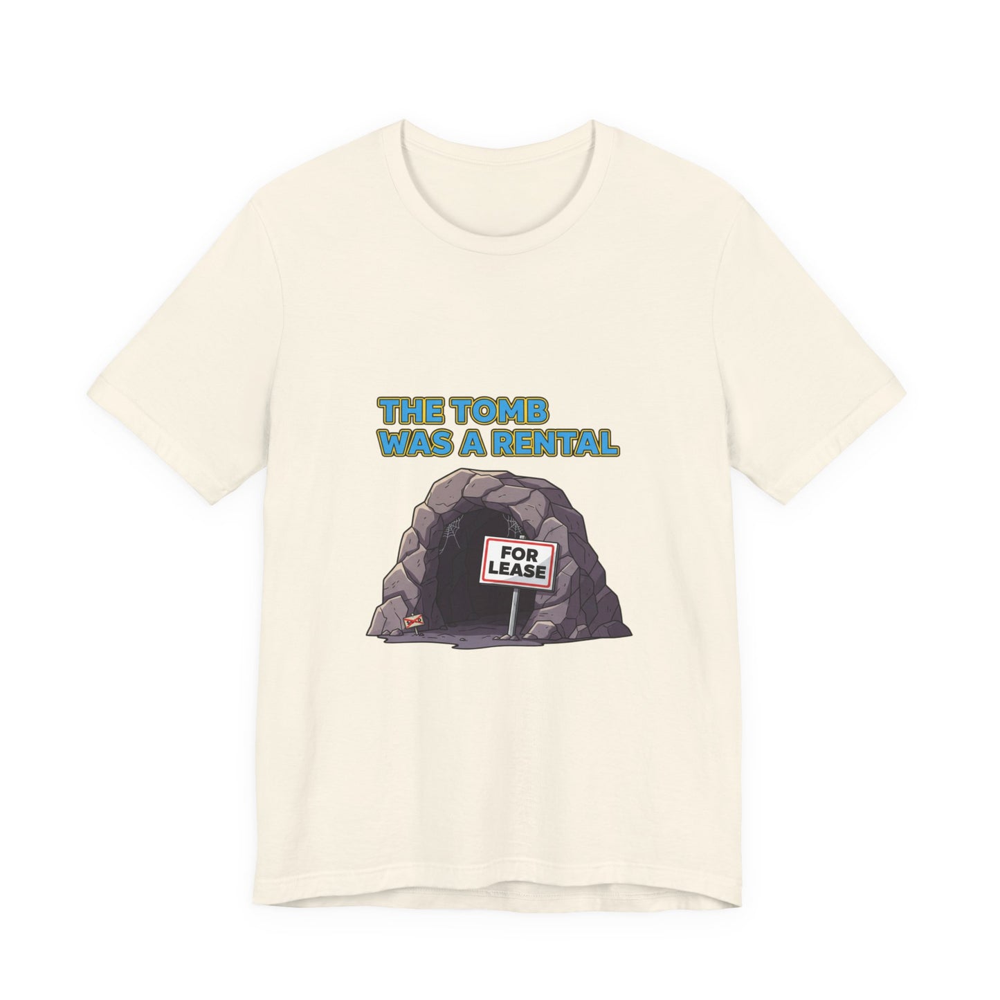 T-Shirt - The Tomb Was a Rental